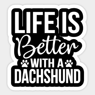 Life Is Better With A Dachshund Sticker